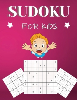 Paperback Sudoku For Kids: A Collection Of Easy - Medium and Hard Sudoku Puzzles For Kids Ages 8-12 With Solutions Gradually Introduce Children t Book