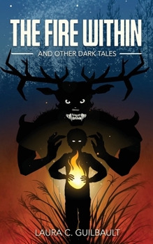 Paperback The Fire Within: And Other Dark Tales Book