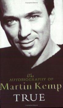 Paperback True : The Autobiography of Martin Kemp Book