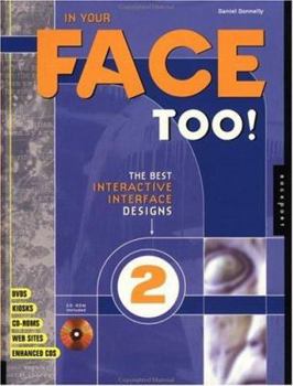 Hardcover In Your Face Too: More of the Best Interactive Interface Design [With CDROM] Book