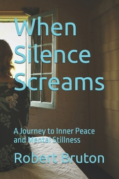 Paperback When Silence Screams: A Journey to Inner Peace and Mental Stillness Book