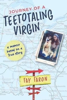 Paperback Journey of a Teetotaling Virgin: a memoir based on a true story Book