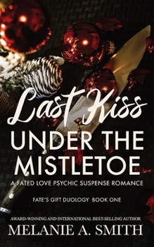 Paperback Last Kiss Under the Mistletoe: A Fated Love Psychic Suspense Romance Book