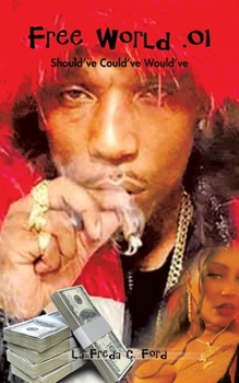 Free World .01: Should’ve Could’ve Would’ve