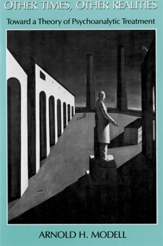 Paperback Other Times, Other Realities: Toward a Theory of Psychoanalytic Treatment Book