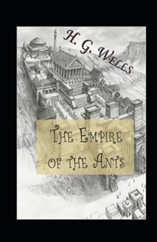 Paperback The Empire of the Ants Annotated Book
