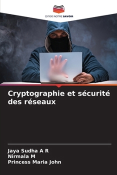 Cryptographie et sécurité des réseaux (French Edition)