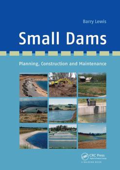 Paperback Small Dams: Planning, Construction and Maintenance Book