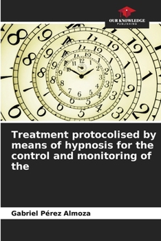 Paperback Treatment protocolised by means of hypnosis for the control and monitoring of the Book