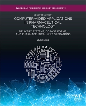 Hardcover Computer-Aided Applications in Pharmaceutical Technology: Delivery Systems, Dosage Forms, and Pharmaceutical Unit Operations Book