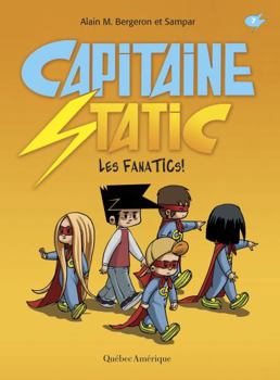 Les fanatics! - Book #7 of the Capitaine Static
