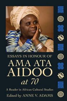 Paperback Essays in Honour of Ama Ata Aidoo at 70: A Reader in African Cultural Studies Book