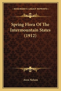 Paperback Spring Flora Of The Intermountain States (1912) Book