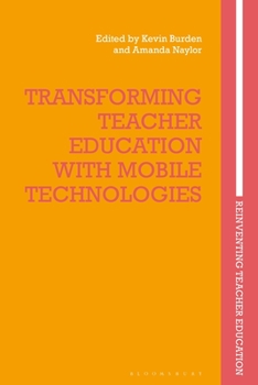 Hardcover Transforming Teacher Education with Mobile Technologies Book
