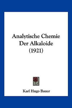 Paperback Analytische Chemie Der Alkaloide (1921) [German] Book