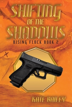 Paperback Shifting of the Shadows: Rising Flock Book 2 Book