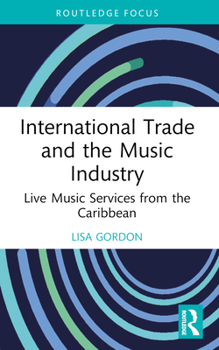 Paperback International Trade and the Music Industry: Live Music Services from the Caribbean Book