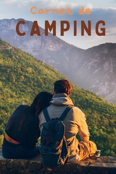 Paperback Carnet de Camping: Livre de mémoire pour notes d'aventure Carnet de terrain de camping Carnet de voyage en caravane [French] Book