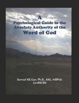 Paperback A Psychological Guide to the Absolute Authority of the Word of God Book