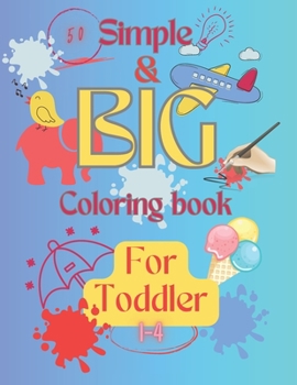 Paperback Simple and Big coloring book for tolders: coloring book for kids ages 1-4 Book