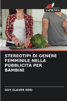 Paperback Stereotipi Di Genere Femminile Nella Pubblicità Per Bambini [Italian] Book