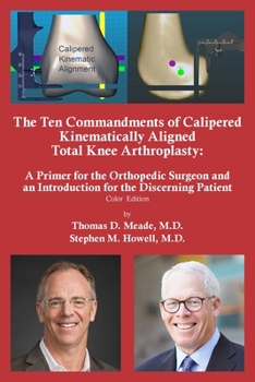 Paperback The Ten Commandments of Calipered Kinematically Aligned Total Knee Arthroplasty Book