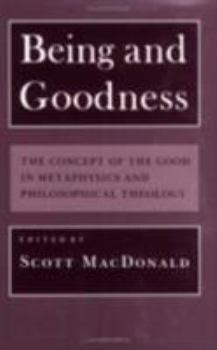 Being and Goodness: The Concept of the Good in Metaphysics and Philosophical Theology