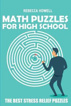 Paperback Math Puzzles For High School: Sign In Puzzles - The Best Stress Relief Puzzles Book