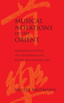 Hardcover Musical Notations of the Orient: Notational Systems of Continental East, South, and Central Asia Book