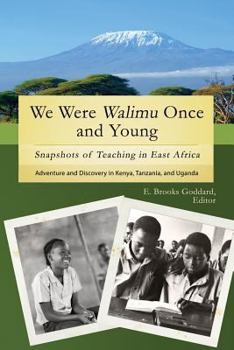 Paperback We Were Walimu Once and Young: Snapshots of Teaching in East Africa Book