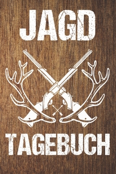 Jagd Tagebuch: Schussbücher | Jagdtagebuch A5, Jägertagebuch & Jagdbuch (German Edition)