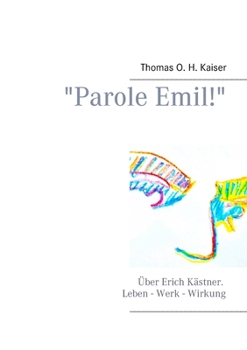 Paperback "Parole Emil!": Über Erich Kästner. Leben - Werk - Wirkung [German] Book