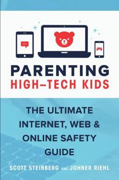 Paperback Parenting High-Tech Kids: The Ultimate Internet, Web, and Online Safety Guide Book