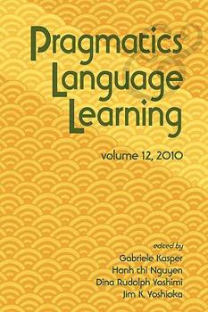 Paperback Pragmatics and Language Learning Volume 12 Book