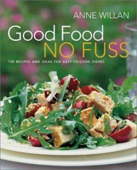 Hardcover Good Food No Fuss: 150 Recipes and Ideas for Easy-To-Cook Dishes Book