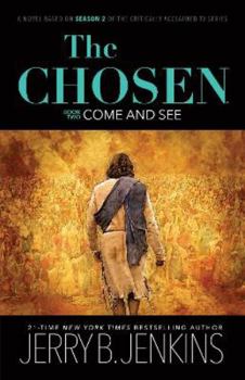 Paperback The Chosen: Come and See: A Novel Based on Season 2 of the Critically Acclaimed TV Series Book