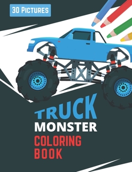 Paperback Monster Truck Coloring Book: Fun Activity Vehicles Book With Big Trucks For Boys And Girls Ages 4-8 Book
