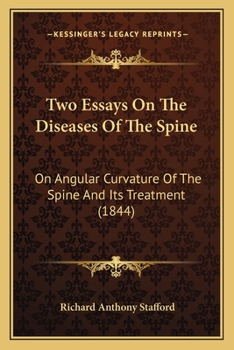 Two Essays On The Diseases Of The Spine: On Angular Curvature Of The Spine And Its Treatment