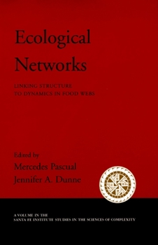 Ecological Networks: Linking Structure to Dynamics in Food Webs (Santa Fe Institute Studies in the Sciences of Complexity Proceedings) - Book  of the Santa Fe Institute Studies on the Sciences of Complexity