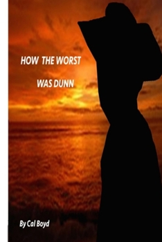 Paperback How The Worst Was Dunn Book