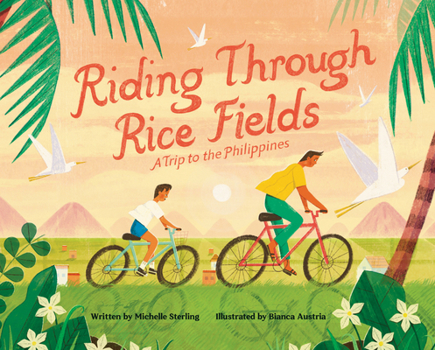 Hardcover Riding Through Rice Fields: A Trip to the Philippines Book