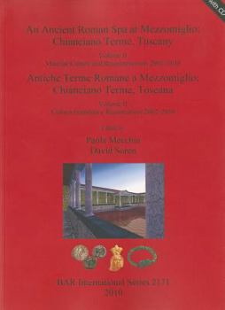 Paperback An Ancient Roman Spa at Mezzomiglio: Chianciano Terme, Tuscany. Volume II: Material Culture and Reconstructions 2002-2010 / Antiche Terme Romane a Mez Book