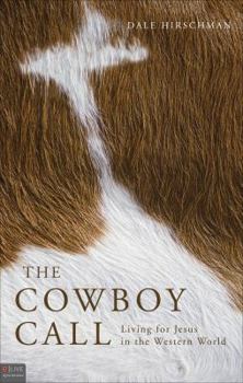 Paperback The Cowboy Call: Living for Jesus in the Western World Book