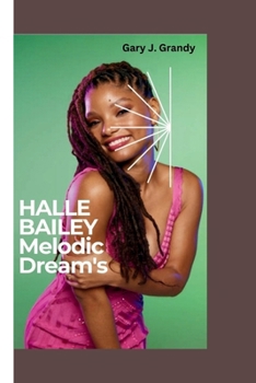 Paperback Halle Bailey: Melodic Dreams Book