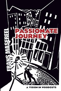 Paperback Passionate Journey: A Vision in Woodcuts Book