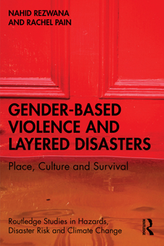 Paperback Gender-Based Violence and Layered Disasters: Place, Culture and Survival Book