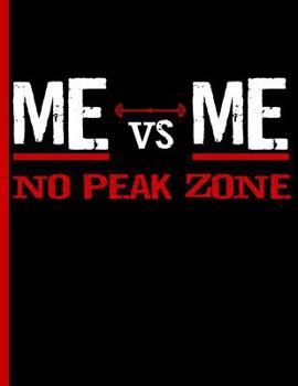 Paperback Me Vs Me No Peak Zone: Everyday Notebook Book