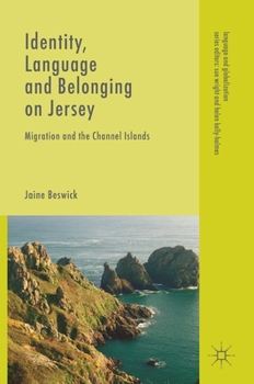 Hardcover Identity, Language and Belonging on Jersey: Migration and the Channel Islands Book