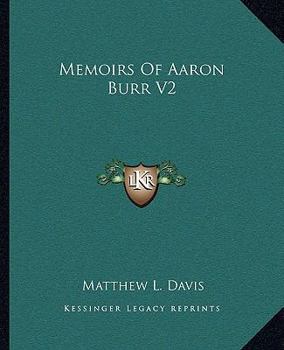 Paperback Memoirs Of Aaron Burr V2 Book