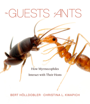 Hardcover The Guests of Ants: How Myrmecophiles Interact with Their Hosts Book